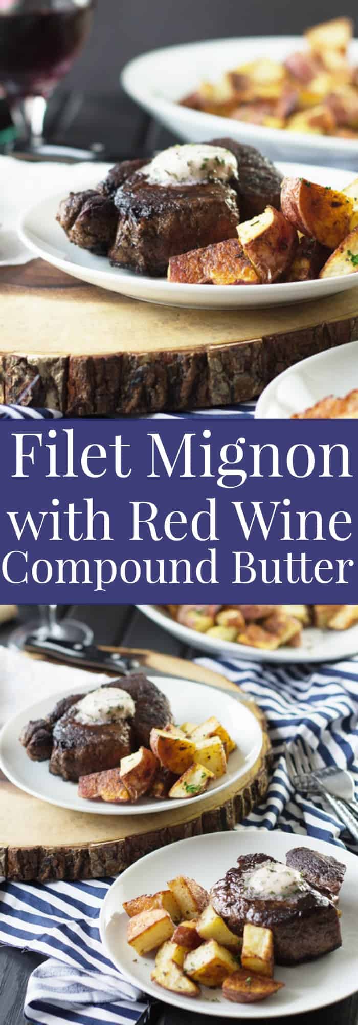Filet Mignon with Red Wine Compound Butter -this is a super easy yet impressive steak dinner to serve to that special someone! | countrysidecravings.com