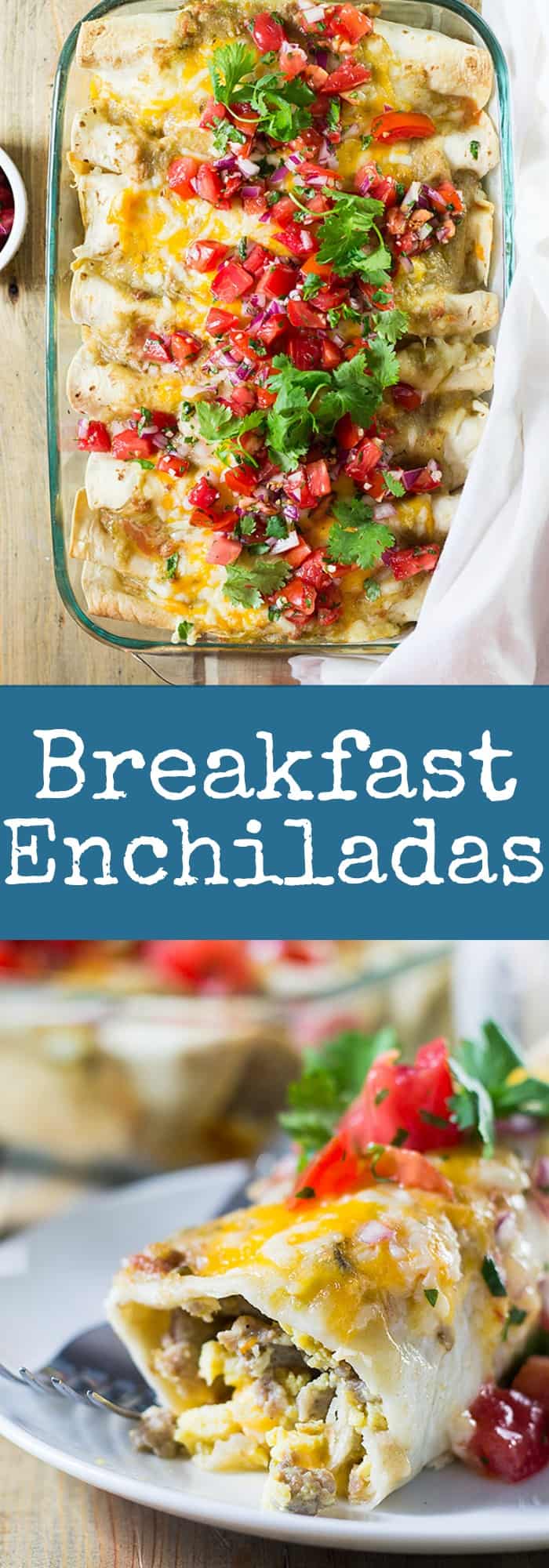 Breakfast Enchiladas filled with scrambled eggs, sausage, green chilies and cheese with text overlay