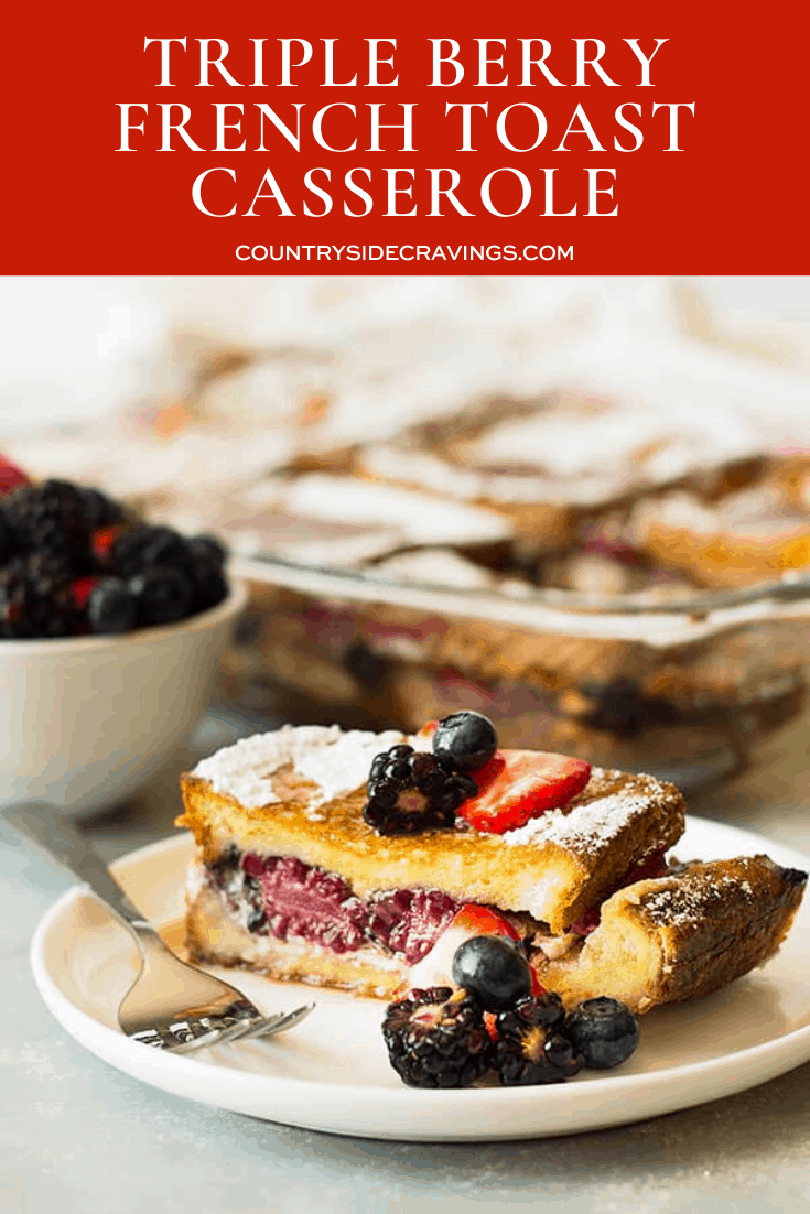 Triple Berry French Toast Casserole Countryside Cravings