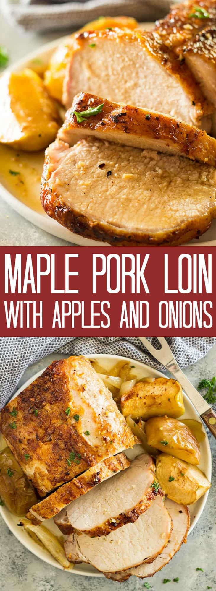 Maple Pork Loin with Apples and Onions - Countryside Cravings